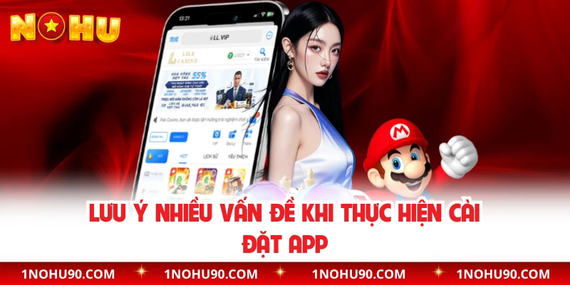 Lưu ý nhiều vấn đề khi thực hiện cài đặt app