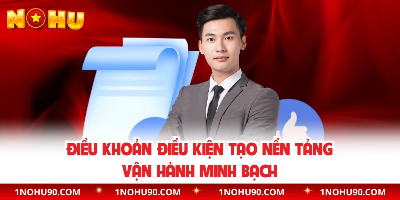 Điều khoản điều kiện tạo nền tảng vận hành minh bạch