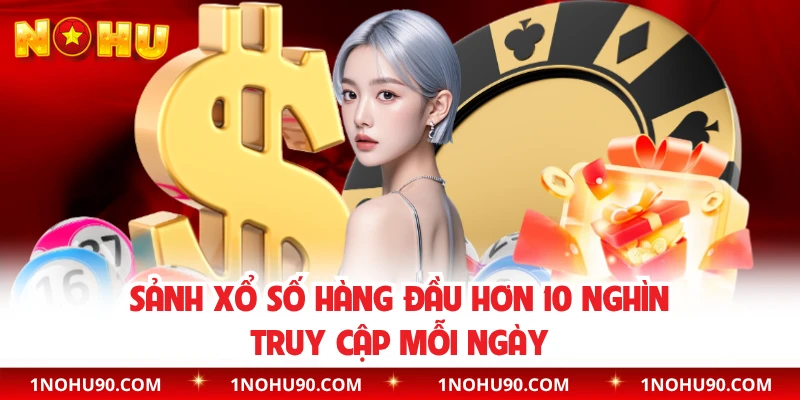Sảnh xổ số hàng đầu hơn 10 nghìn truy cập mỗi ngày